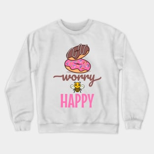 Donut Worry Bee Happy Crewneck Sweatshirt